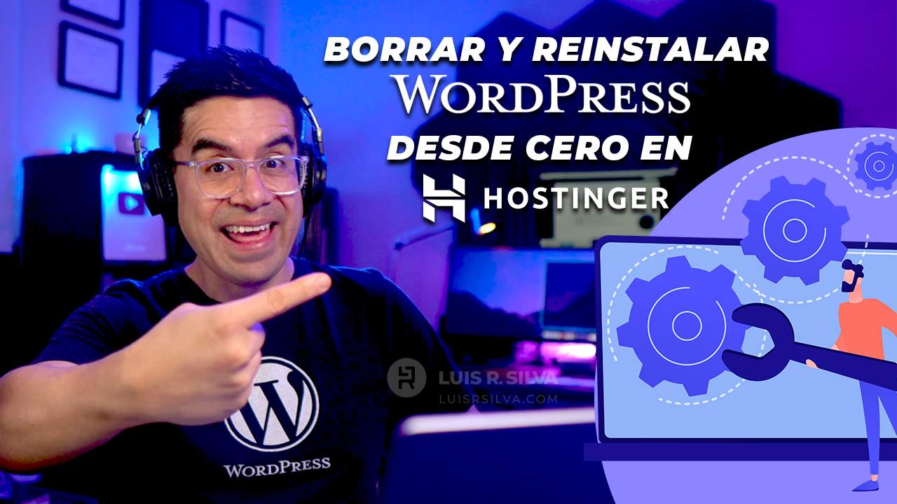 Borrar y reinstalar WordPress desde cero en Hostinger